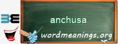 WordMeaning blackboard for anchusa
